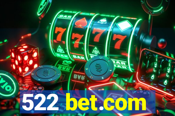 522 bet.com